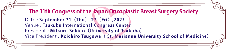 The 10th Congress of the Japan Oncoplastic Breast Surgery Society